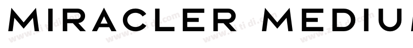 MIRACLER Medium字体转换 MIRACLER Medium字体转换